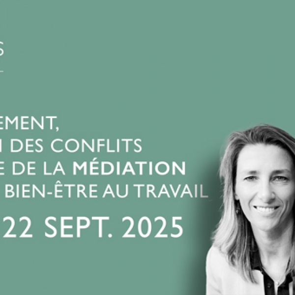 22.09.2025 / Harcèlement, gestion des conflits et place de la médiation dans le bien-être au travail