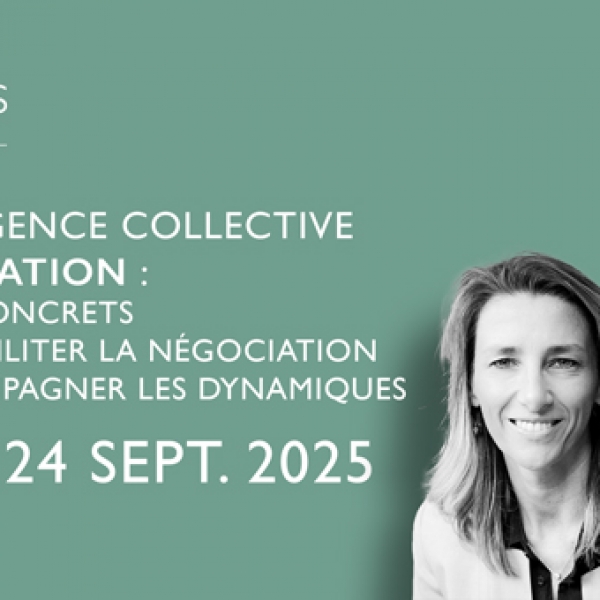 24.09.2025 / Intelligence collective et médiation – outils concrets pour faciliter la négociation et accompagner les dynamiques collectives