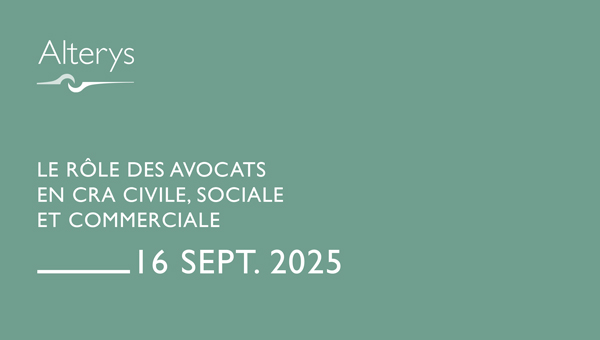 16.09.2025 / Le rôle des avocats en CRA civile, sociale et commerciale