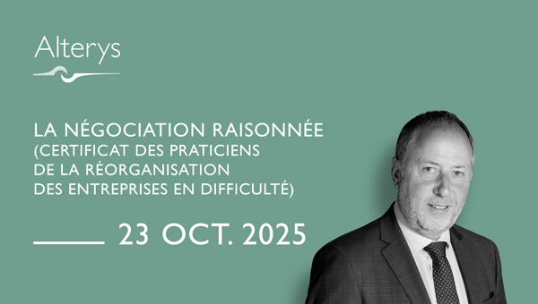 23.10.2025 / La négociation raisonnée : certificat des praticiens de la réorganisation des entreprises en difficulté