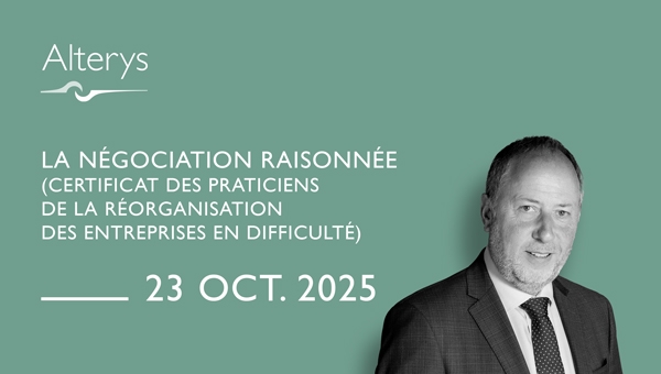 23.10.2025 / La négociation raisonnée : certificat des praticiens de la réorganisation des entreprises en difficulté